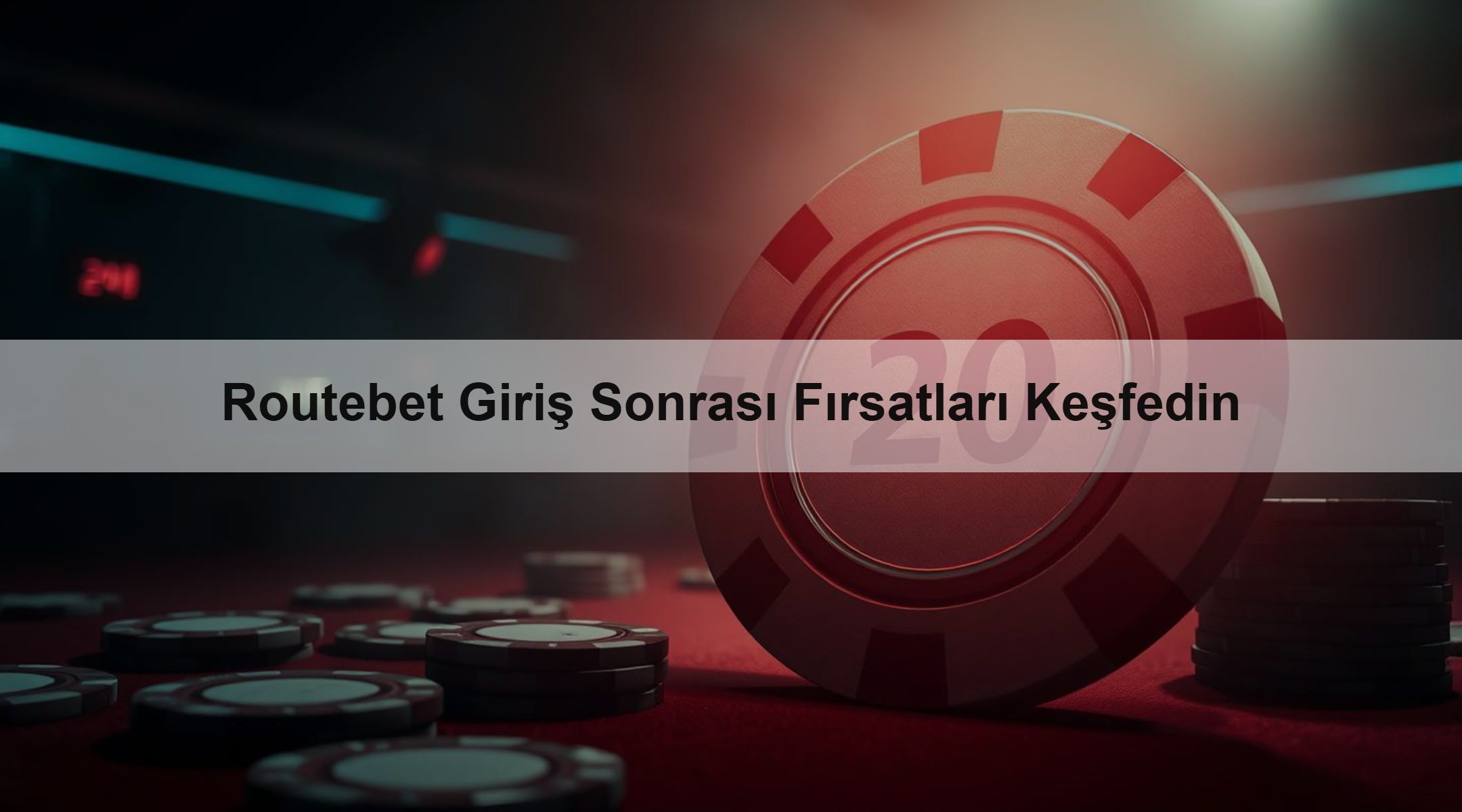 Routebet Giriş Sonrası Fırsatları Keşfedin